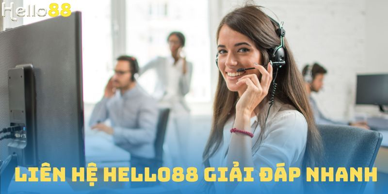 Liên hệ Hello88 để hỗ trợ giải đáp